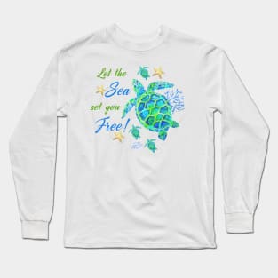 Turtles - Let the Sea set you Free! Long Sleeve T-Shirt